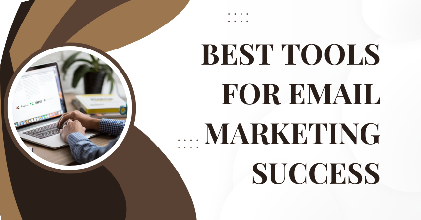 Best Tools for Email Marketing Success